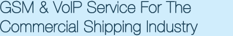GSM Service For The Commercial Shipping Industry